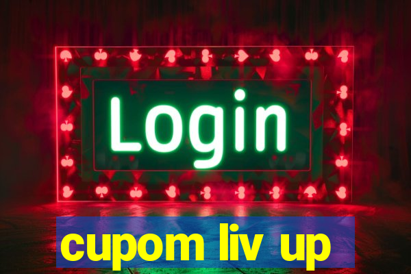 cupom liv up